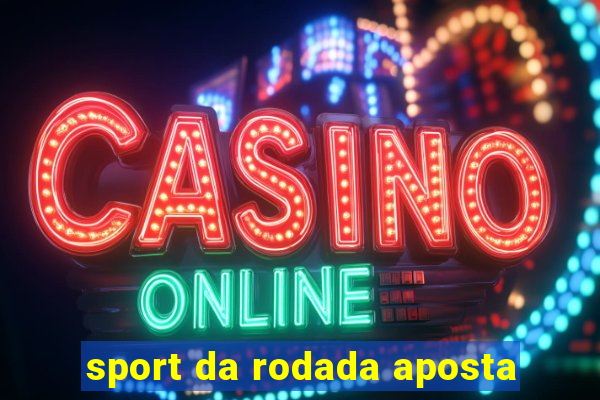 sport da rodada aposta